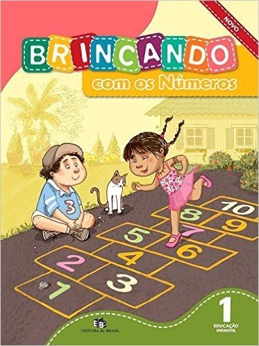 Brincando com os Números. Educação Infantil - Volume 1