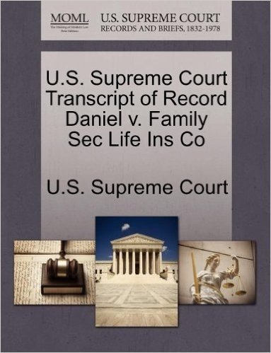 U.S. Supreme Court Transcript of Record Daniel V. Family SEC Life Ins Co baixar
