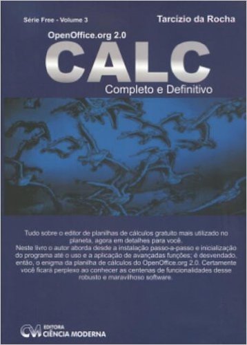 Openoffice.Org 2.0. CALC Completo E Definitivo - Volume 3. Serie Free
