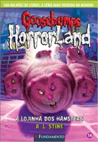 Goosebumps Horrorland. A Lojinha dos Hamsters - Volume 14