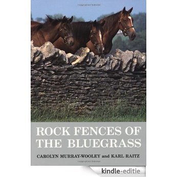 Rock Fences of the Bluegrass (Perspectives on Kentucky's Past: Architecture, Archaeology, and Landscape) [Kindle-editie]