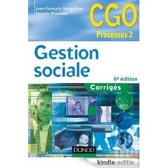 Gestion sociale - 6e édition : Corrigés (2 - Gestion sociale - Processus 2 t. 1) (French Edition) [Print Replica] [Kindle-editie]