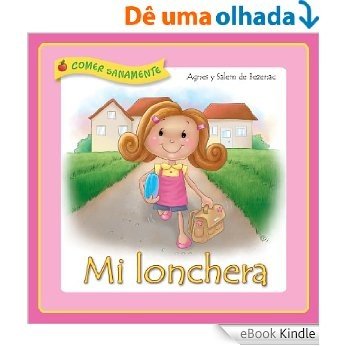 Mi lonchera (Comer sanamente nº 3) (Spanish Edition) [eBook Kindle]