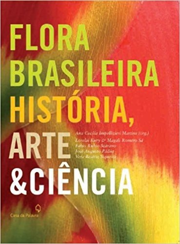 A Flora Brasileira História, Arte E Ciência
