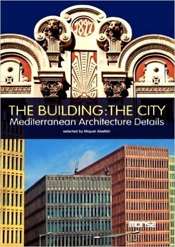 The Building. The City. Mediterranean Architecture Details