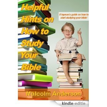 Helpful Hints on How to Study Your Bible (English Edition) [Kindle-editie]