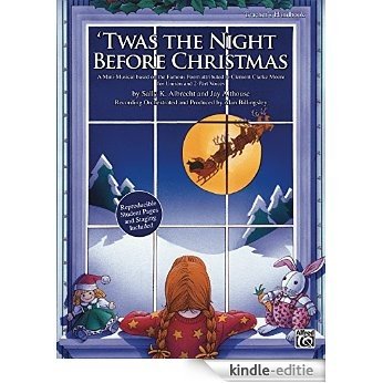 'Twas the Night Before Christmas: A Christmas Mini-Musical for Unison and 2-Part Voices: 0 [Print Replica] [Kindle-editie]