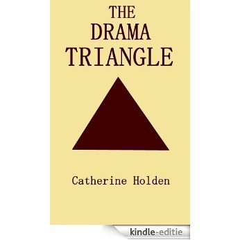 The Drama Triangle (Transactional Analysis in Bite Sized Chunks Book 2) (English Edition) [Kindle-editie]