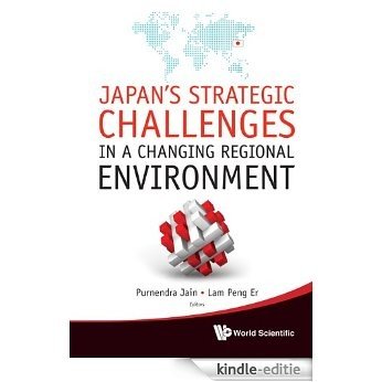 Japan's Strategic Challenges in a Changing Regional Environment [Kindle-editie]