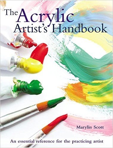 The Acrylic Artist's Handbook: An Essential Reference for the Practicing Artist baixar