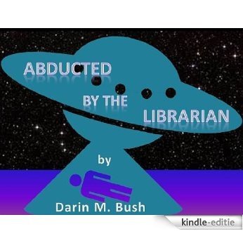 Abducted by the Librarian (A Short Story) (English Edition) [Kindle-editie]