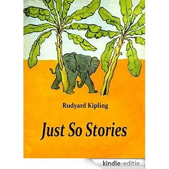 Just So Stories (illustrated) (English Edition) [Kindle-editie]