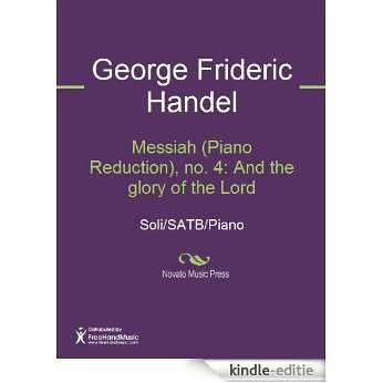 Messiah (Piano Reduction), no. 4: And the glory of the Lord [Kindle-editie]
