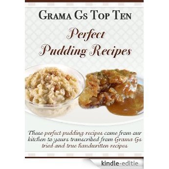 Perfect Pudding Recipes (Grama G's Top Homemade Recipes Book 3) (English Edition) [Kindle-editie]