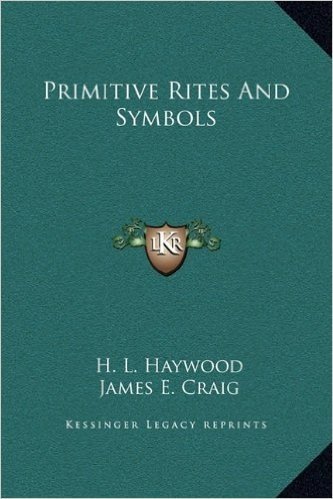 Primitive Rites and Symbols