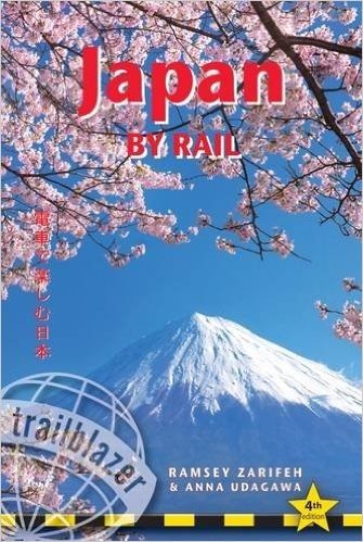 Japan by Rail: Includes Rail Route Guide and 30 City Guides
