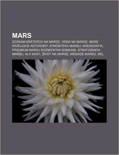 Mars: Zoznam Kraterov Na Marse, Voda Na Marse, Mars Kri Ujuce Asteroidy, Atmosfera Marsu, Areografia, Prieskum Marsu Kozmick