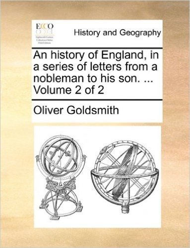 An History of England, in a Series of Letters from a Nobleman to His Son. ... Volume 2 of 2