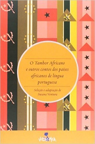 Tambor Africano e Outros Contos dos Países Africanos de Língua Portuguesa