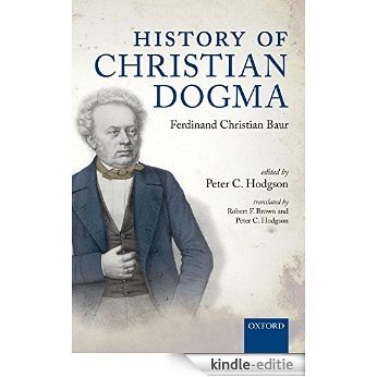 History of Christian Dogma: by Ferdinand Christian Baur [Print Replica] [Kindle-editie]
