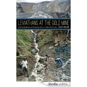 Leviathans at the Gold Mine: Creating Indigenous and Corporate Actors in Papua New Guinea [Kindle-editie] beoordelingen