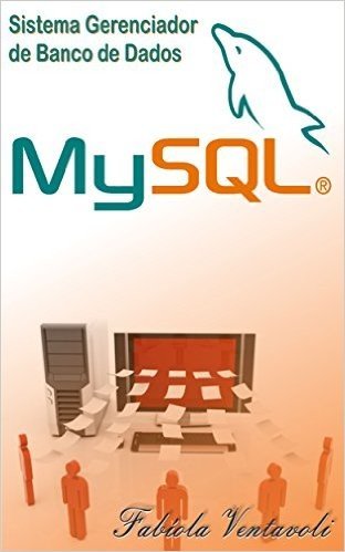Sistema Gerenciador de Banco de Dados MySQL: Guia Prático