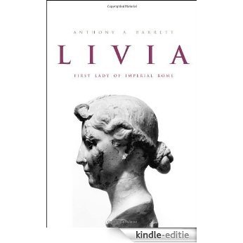 Livia: First Lady of Imperial Rome [Kindle-editie]