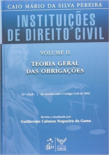Instituições De Direito Civil. Teoria Geral Das Obrigações - Volume II