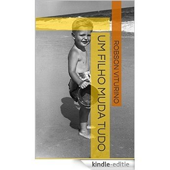 Um Filho Muda Tudo (Portuguese Edition) [Kindle-editie]