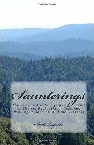Saunterings: The 500 Best Quotes, Quips & Thoughts on Hiking, Backpacking, Camping, Walking, Wilderness and the Outdoors baixar
