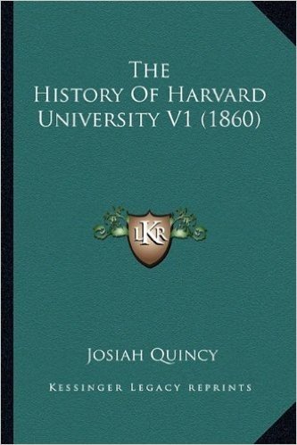 The History of Harvard University V1 (1860)