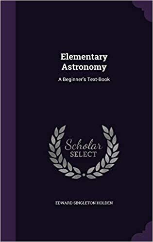 indir Elementary Astronomy: A Beginner&#39;s Text-Book