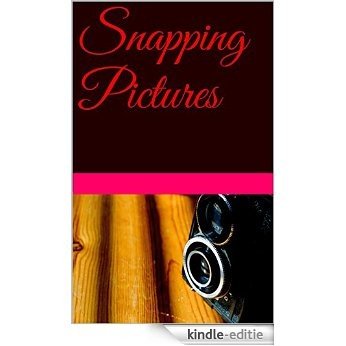 Snapping Pictures (English Edition) [Kindle-editie]