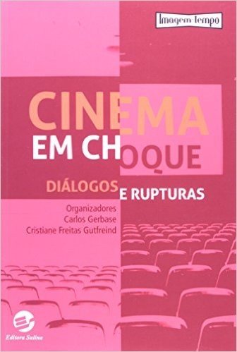 Cinema em Choque. Diálogos e Rupturas