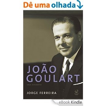 João Goulart: Uma biografia [eBook Kindle]