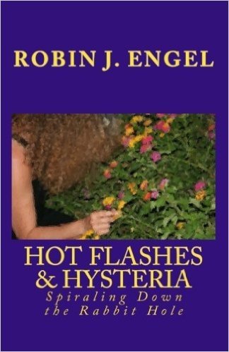 Hot Flashes & Hysteria: Spiraling Down the Rabbit Hole baixar
