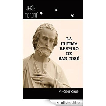 La Ultima Respiro de San José (Jesús Moreno nº 4) (Spanish Edition) [Kindle-editie]