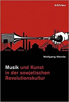 indir Musik Und Kunst in Der Sowjetischen Revolutionskultur Bis 1932: Ein Konzeptvergleich