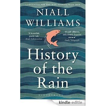 History of the Rain: Longlisted for the Man Booker Prize 2014 [Kindle-editie] beoordelingen