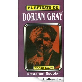 El retrato de Dorian Gray "Resumen escolar" (Spanish Edition) [Kindle-editie]