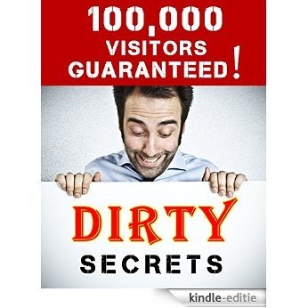 Website Traffic Secrets 2016 - Quick & Dirty Online Marketing Strategies To Get Tons Of Traffic | No SEO skills needed: 100,000 Visitors Guaranteed! (Smart Entrepreneur Guides!) (English Edition) [Kindle-editie]