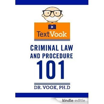 Criminal Law and Procedure 101: The TextVook [Kindle-editie]
