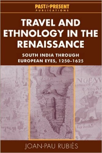 Travel and Ethnology in the Renaissance: South India Through European Eyes, 1250 1625