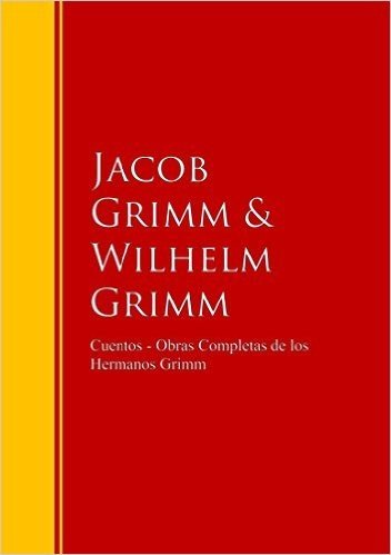 Cuentos - Obras Completas de los Hermanos Grimm: Biblioteca de Grandes Escritores (Spanish Edition) baixar