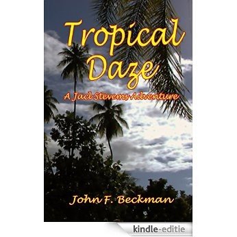 Tropical Daze (Jack Steven's Adventures Book 2) (English Edition) [Kindle-editie]