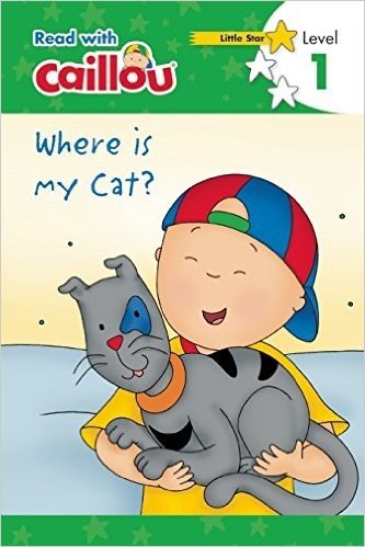 Caillou, Where Is My Cat?: Read with Caillou, Level 1