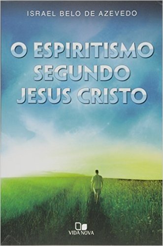 Espiritismo Segundo Jesus, O
