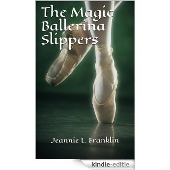 The Magic Ballerina Slippers (English Edition) [Kindle-editie]