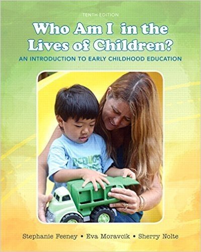 Who Am I in the Lives of Children? an Introduction to Early Childhood Education, Enhanced Pearson Etext with Loose-Leaf Version -- Access Card Package