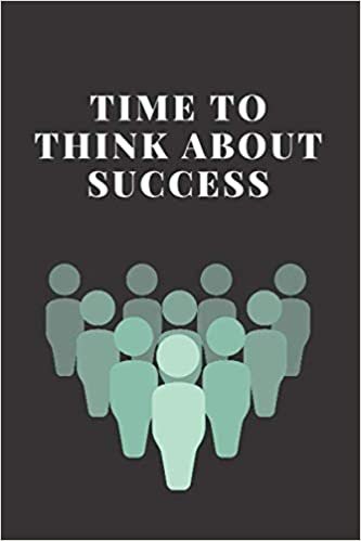 Time To Think About Success: Motivational Notebook, Journal, Diary (110 Pages, Blank, 6 x 9)